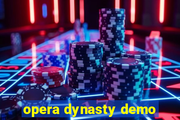 opera dynasty demo